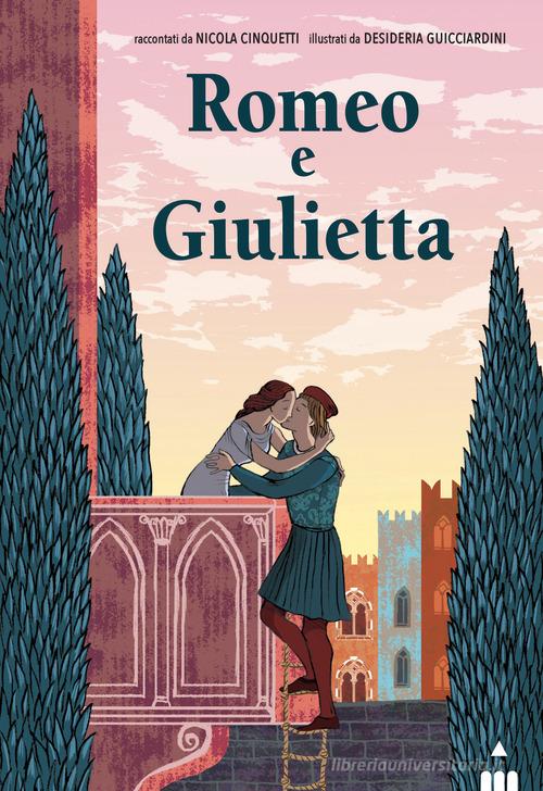 Romeo e Giulietta di Nicola Cinquetti edito da Lapis