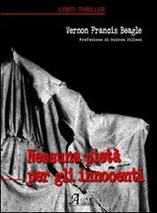 Nessuna pietà per gli innocenti di Vernon F. Beagle edito da A.CAR.