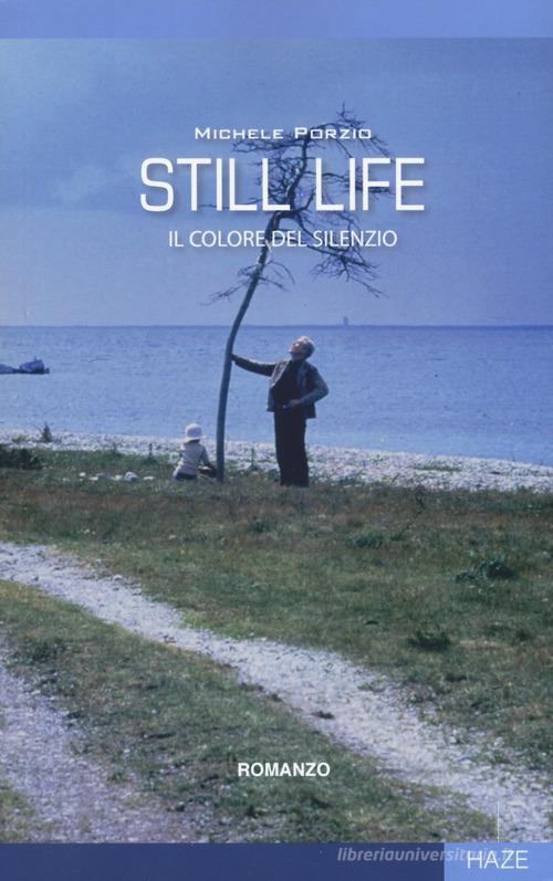 Still life. Il colore del silenzio di Michele Porzio edito da Auditorium