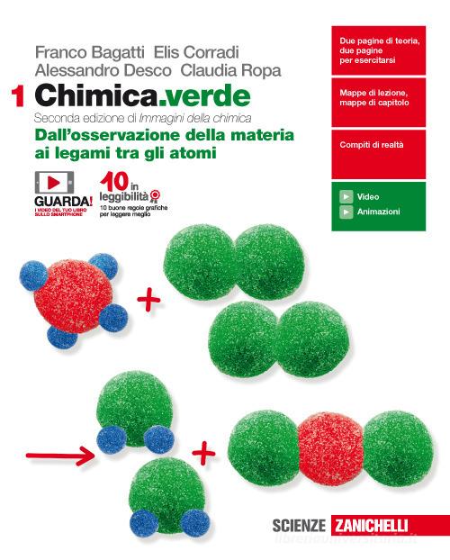 Chimica.verde. Per le Scuole superiori. Con espansione online vol. 1 di Franco Bagatti, Elis Corradi, Alessandro Desco edito da Zanichelli