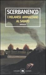 I milanesi ammazzano al sabato di Giorgio Scerbanenco edito da Garzanti Libri