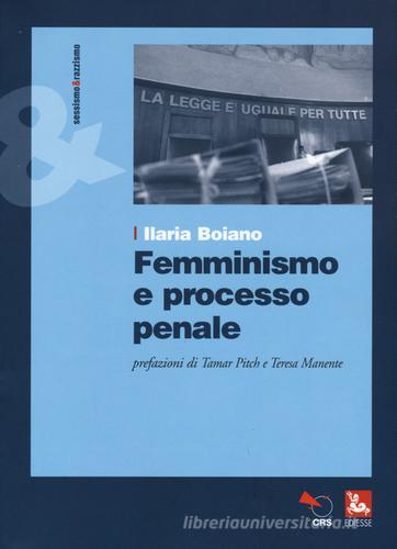 Femminismo e processo penale di Ilaria Boiano edito da Futura
