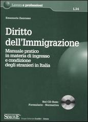 Diritto dell'immigrazione. Manuale pratico in materia di ingresso e condizione degli stranieri in Italia. Con CD-ROM di Emanuela Zanrosso edito da Edizioni Giuridiche Simone