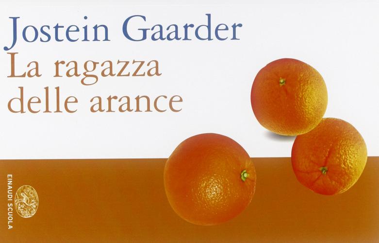 La ragazza delle arance di Jostein Gaarder edito da Einaudi Scuola