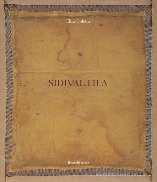 Sidival Fila. Ediz. italiana e inglese edito da Silvana