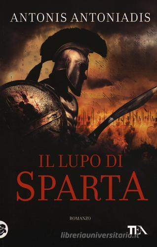 Il lupo di Sparta di Antonis Antoniadis edito da TEA
