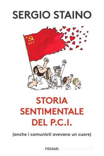 Storia sentimentale del P.C.I. (anche i comunisti avevano un cuore) di Sergio Staino edito da Piemme