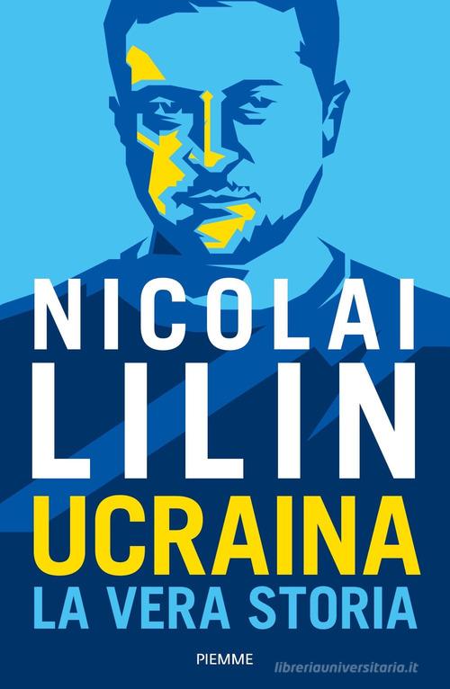 Ucraina. La vera storia di Nicolai Lilin edito da Piemme
