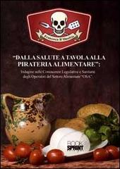 Dalla salute a tavola alla pirateria alimentare di Francesca D'Onofrio edito da Booksprint