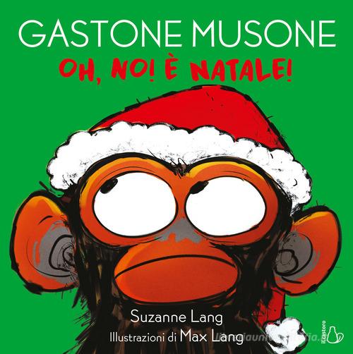 Oh no! È Natale! Gastone Musone. Ediz. a colori di Suzanne Lang edito da Il Castoro