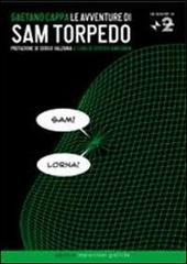 Le avventure di Sam Torpedo. Con DVD di Gaetano Cappa edito da Impressioni Grafiche