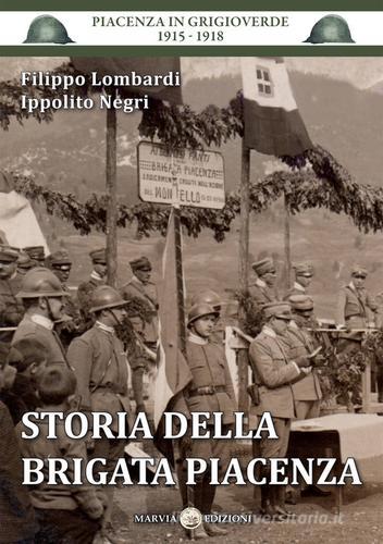 Storia della brigata Piacenza di Filippo Lombardi, Ippolito Negri edito da Marvia