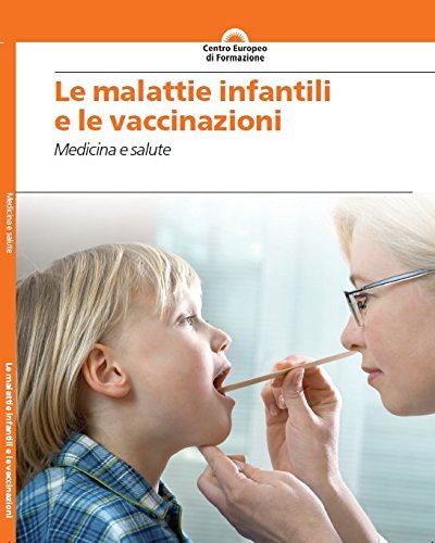 Le malattie infantili e le vaccinazioni edito da CEF