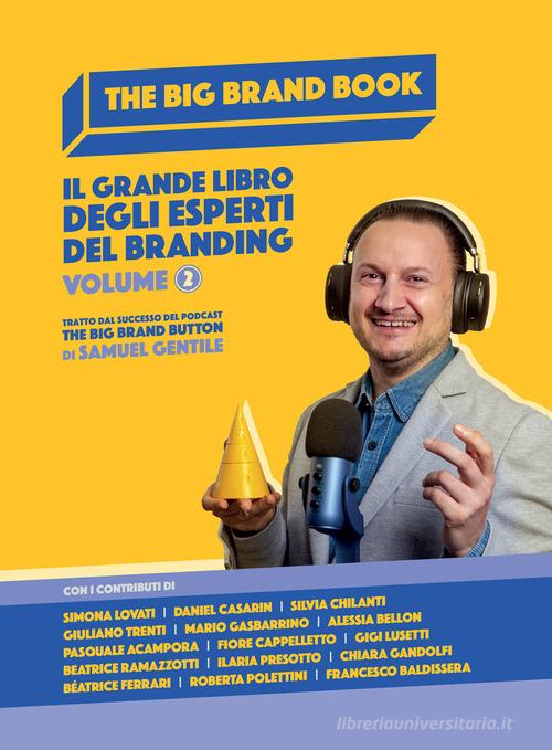 The Big Brand Book. Il grande libro degli esperti del branding vol. 2 di Samuel Gentile edito da Liquid Diamond srl