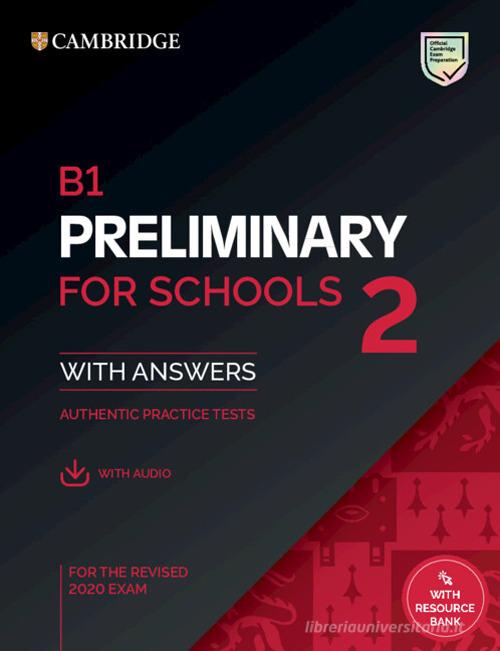 B1. Preliminary for schools. Student's book with Answers. Per le Scuole superiori. Con e-book. Con espansione online vol. 2 edito da Cambridge