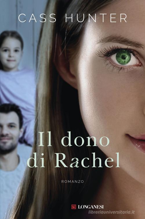 Il dono di Rachel di Cass Hunter edito da Longanesi