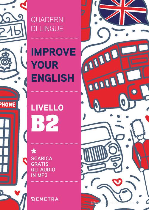 Improve your English. Livello B2 di Clive Malcolm Griffiths: Bestseller in  Materiale e testi - 9788844079642
