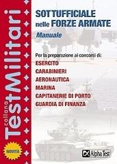 Manuale per i concorsi di sottufficiale nelle Forze Armate di Massimo Drago edito da Alpha Test