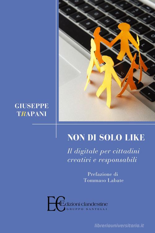 Non di solo like di Giuseppe Trapani edito da Edizioni Clandestine