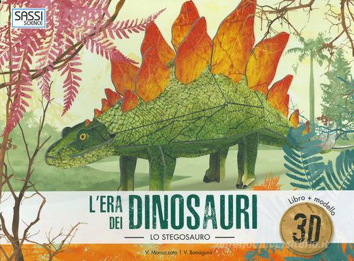 L' era dei dinosauri. Lo stegosauro 3D. Con Giocattolo di Valentina Bonaguro edito da Sassi