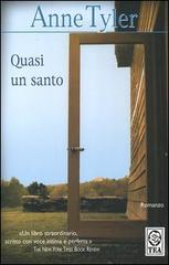 Quasi un santo di Anne Tyler edito da TEA