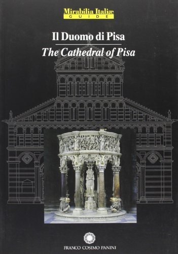 Duomo di Pisa. Guida. Ediz. italiana e inglese edito da Franco Cosimo Panini
