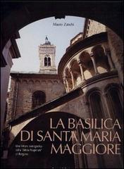 La Basilica di Santa Maria Maggiore di Mauro Zanchi edito da Ferrari Grafiche