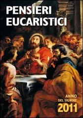 Pensieri eucaristici 2011 edito da Centro Eucaristico