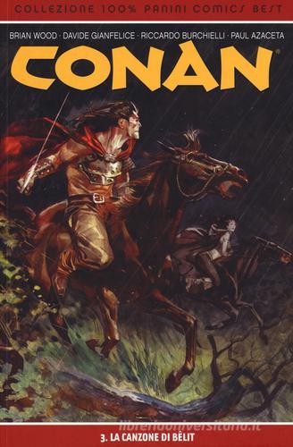 La canzone di Bêlit. Conan vol.3 di Brian Wood, Davide Gianfelice, Paul Azaceta edito da Panini Comics