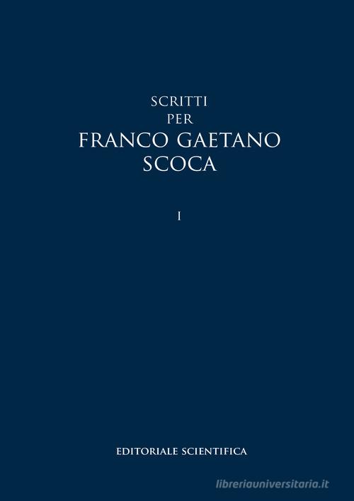 Scritti per Franco Gaetano Scoca edito da Editoriale Scientifica