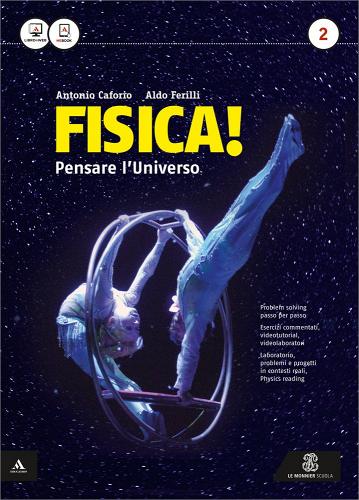 Fisica! Pensare l'universo. Per il Liceo scientifico. Con e-book. Con espansione online vol.2 di Antonio Caforio, Aldo Ferilli edito da Mondadori Education