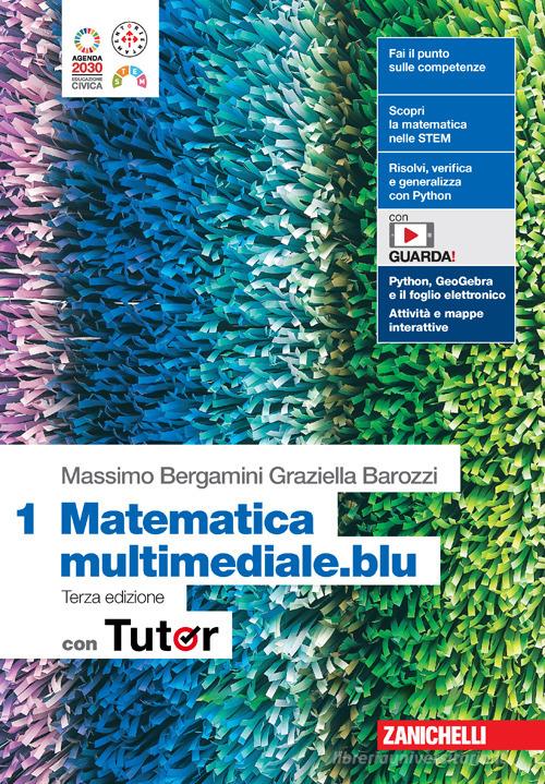 Matematica multimediale.blu. Con Tutor. Per le Scuole superiori. Con espansione online vol. 1 di Massimo Bergamini, Graziella Barozzi edito da Zanichelli