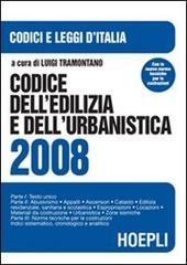 Codice dell'edilizia e dell'urbanistica 2008 edito da Hoepli
