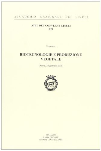 Biotecnologie e produzione vegetale edito da Accademia Naz. dei Lincei