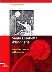 Santa Elisabetta d'Ungheria. Nelle fonti storiche del Duecento edito da EMP