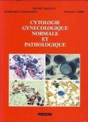 Cytologie gynécologique normale et pathologique di Michel Maillet, Dominique Chiarasini, Sylvain Labbé edito da Piccin-Nuova Libraria