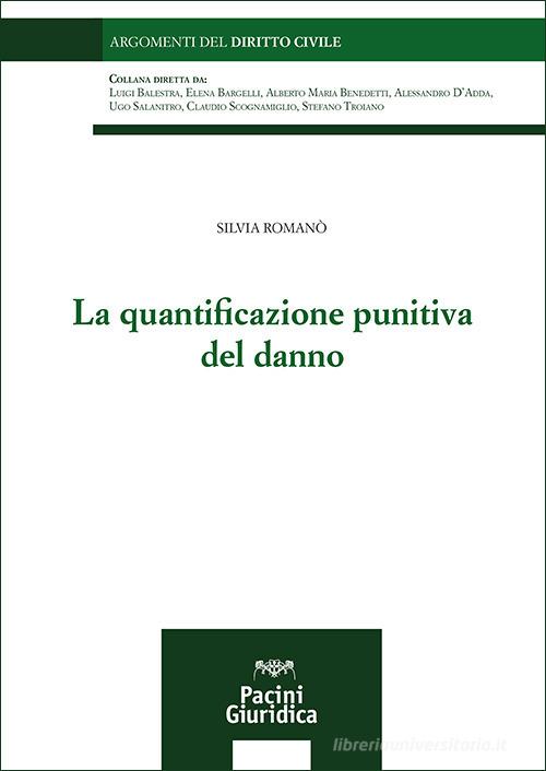 La quantificazione punitiva del danno di Silvia Romanò edito da Pacini Giuridica