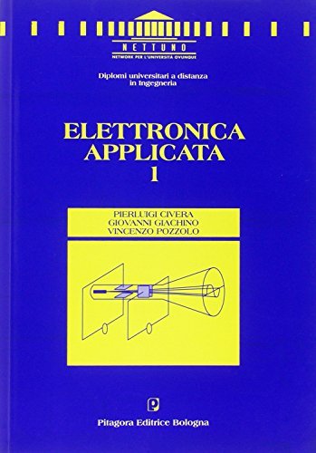 Elettronica applicata 1 di Pierluigi Civera, Giovanni Giachino, Vincenzo Pozzolo edito da Pitagora