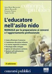 L' educatore nell'asilo nido. Manuale per la preparazione ai concorsi e l'aggiornamento professionale edito da Maggioli Editore