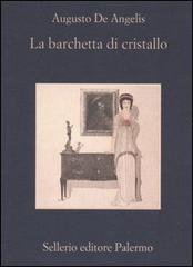 La barchetta di cristallo di Augusto De Angelis edito da Sellerio Editore Palermo
