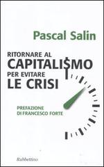 Ritornare al capitalismo per evitare le crisi di Pascal Salin edito da Rubbettino
