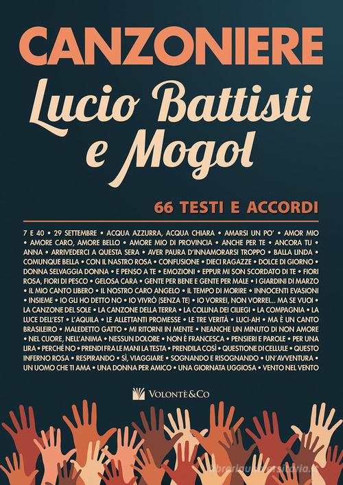 Canzoniere Lucio Battisti e Mogol. 66 testi e accordi di Lucio Battisti, Mogol edito da Volontè & Co