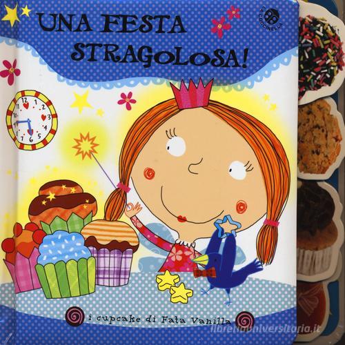 Una festa stragolosa! I cupcake di Fata Vanilla di Gabriele Clima, Cristina Bernascone Raffoul edito da La Coccinella