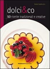 Dolci & Co. edito da Morganti Editori