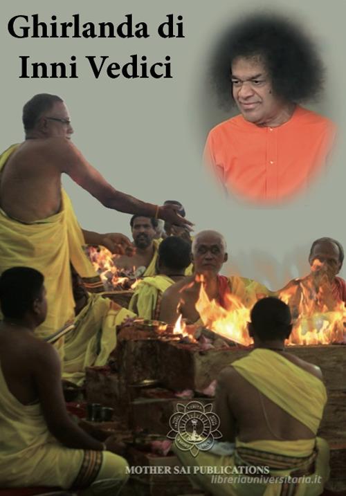 Ghirlanda di inni vedici. Ediz. italiana e sanscrito. Con CD Audio formato MP3 di Sai Baba edito da Sathya Sai Books