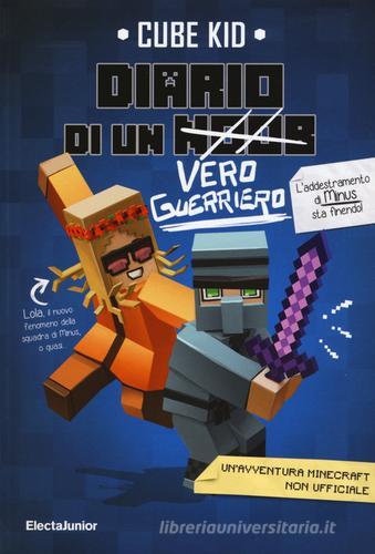 Diario di un vero guerriero di Cube Kid edito da Mondadori Electa