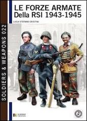 Le forze armate della RSI (1943-1945) di Luca Stefano Cristini edito da Soldiershop
