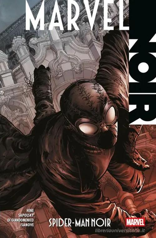Spider-man noir vol. 1 di David Hine, Fabrice Sapolsky, Carmine Di Giandomenico edito da Panini Comics