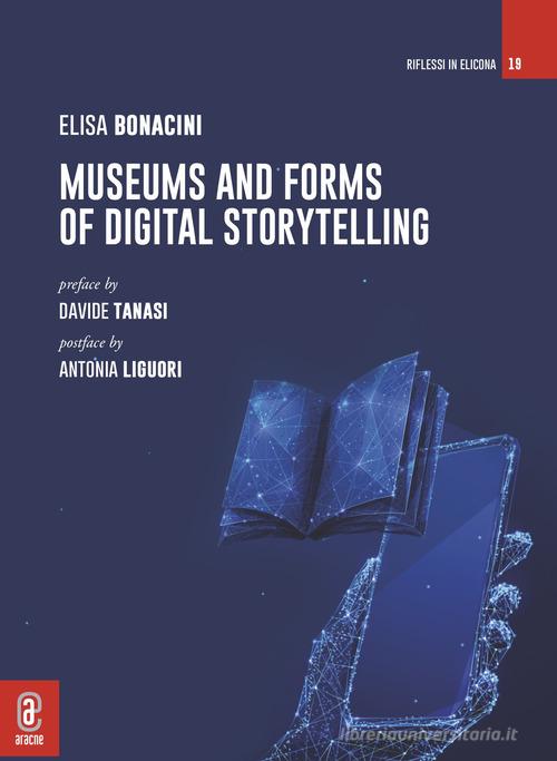 Museums and forms of digital storytelling di Elisa Bonacini edito da Aracne (Genzano di Roma)