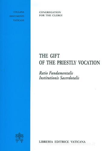 The gift of the priestly vocation. Ratio Fundamentalis Institutionis Sacerdotalis edito da Libreria Editrice Vaticana